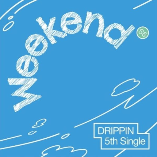 DRIPPIN - WEEKEND (5TH SINGLE ALBUM) EVER VER. Nolae